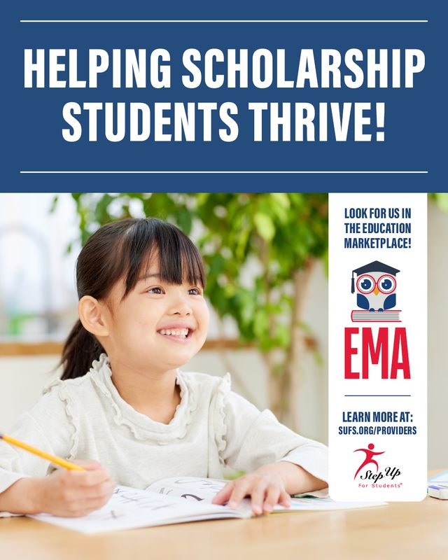 Step Up For Students poster: Helping scholarship students thrive. Look for us in the Education Marketplace, EMA.